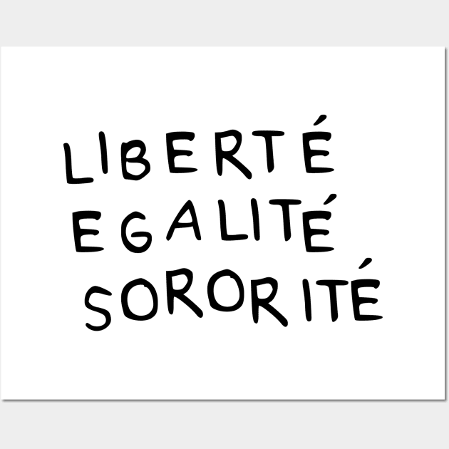 Liberté Egalité Sororité Wall Art by La Subversiva